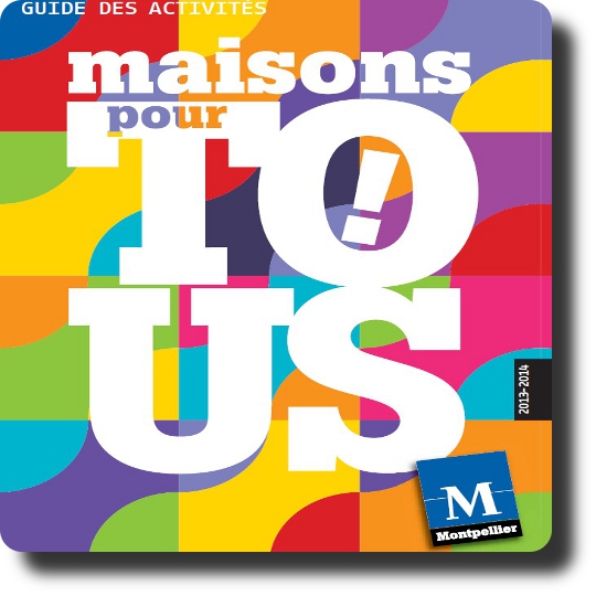 Guide des activités des Maisons pour tous Montpellier 2013 – 2014