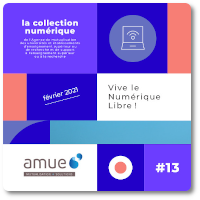 Information | AMUE – Collection numérique n°13 – Vive le Numérique Libre ! | France | Mars 2021
